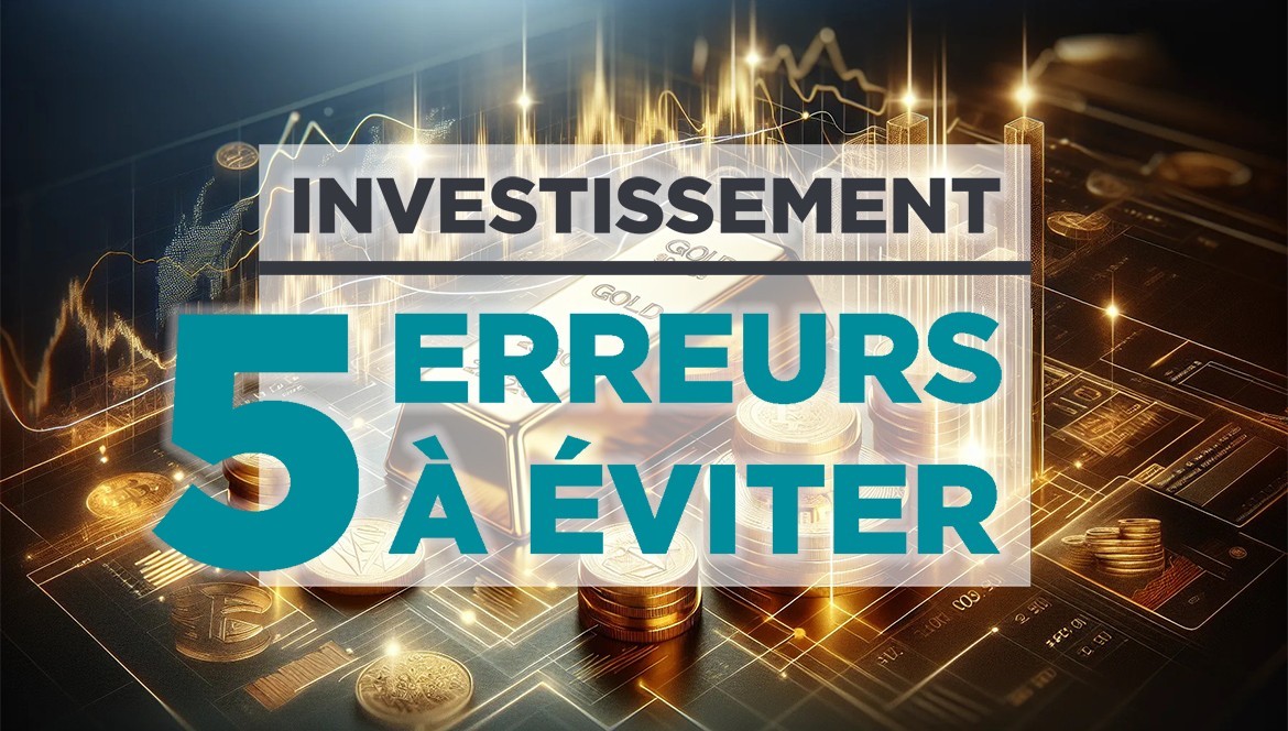 Investir dans l'or : les 5 erreurs à éviter