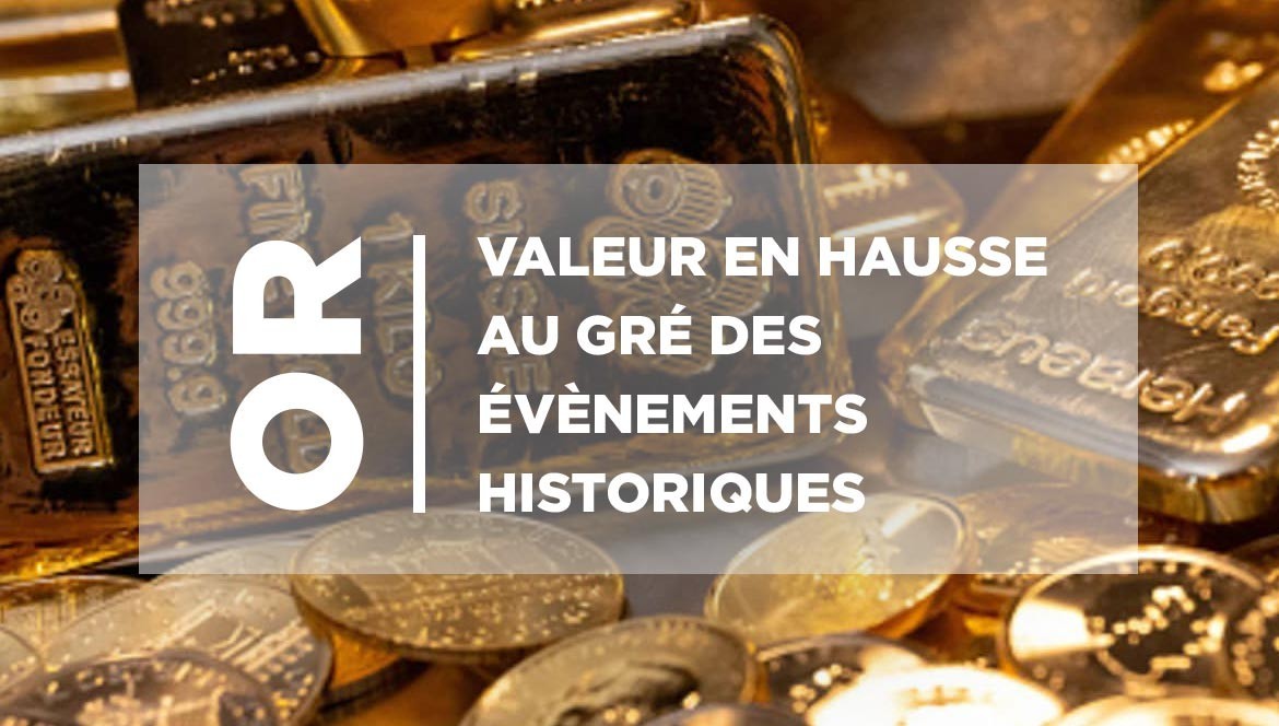 L'or : hausse contante au fil de l'Histoire